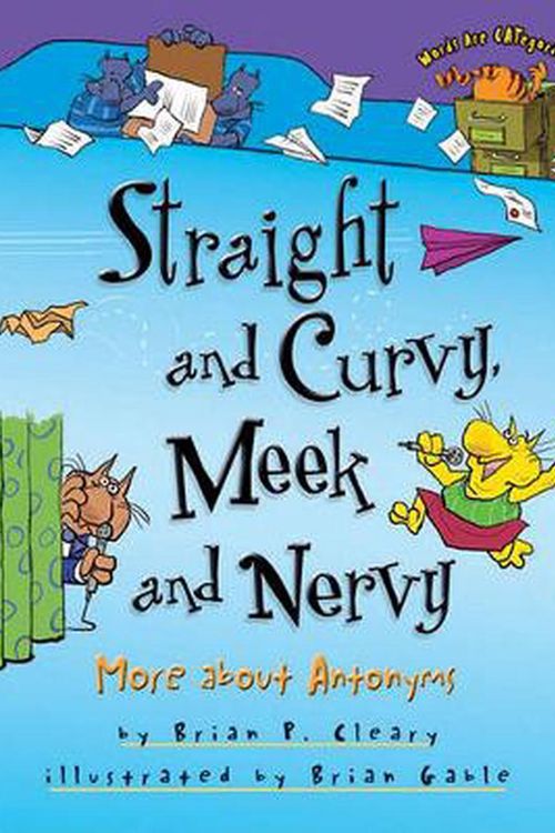 Cover Art for 9781580139397, Straight and Curvy, Meek and Nervy by Brian Cleary