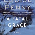 Cover Art for 2015312541163, A Fatal Grace: A Chief Inspector Gamache Novel by Louise Penny