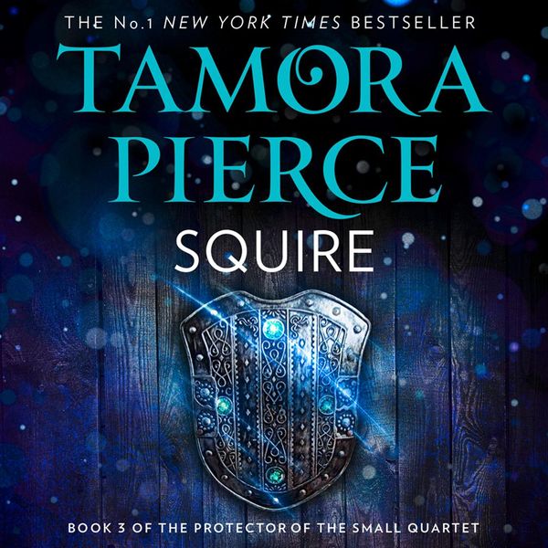 Cover Art for 9780008304270, Squire (The Protector of the Small Quartet, Book 3) by Tamora Pierce
