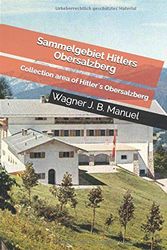 Cover Art for 9781798583531, Sammelgebiet Hitlers Obersalzberg by Manuel J.b. Wagner