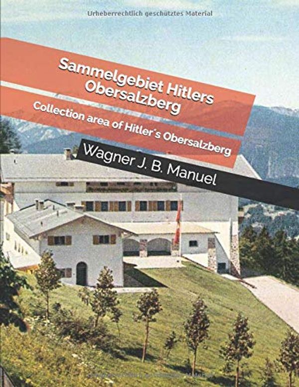 Cover Art for 9781798583531, Sammelgebiet Hitlers Obersalzberg by Manuel J.b. Wagner