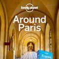 Cover Art for 9781743212417, Lonely Planet Around Paris by Lonely Planet