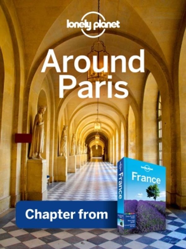 Cover Art for 9781743212417, Lonely Planet Around Paris by Lonely Planet