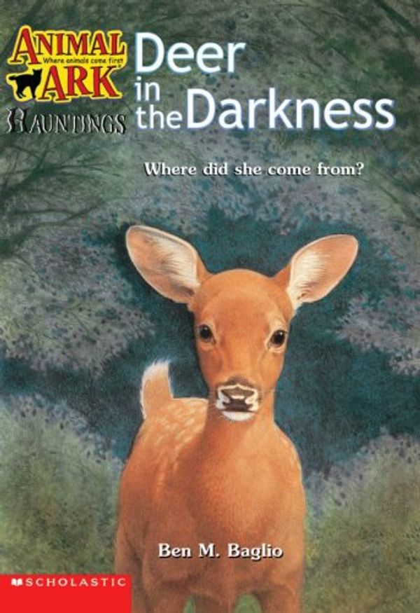 Cover Art for 9780439521031, Deer in the Darkness (Animal Ark Hauntings) by Baglio, Ben M.