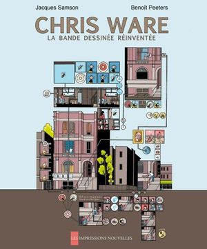 Cover Art for 9782874490859, Chris Ware : La bande dessinée réinventée by Benoît Peeters, Jacques Samson
