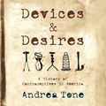 Cover Art for 9780809038169, Devices and Desires by Andrea Tone
