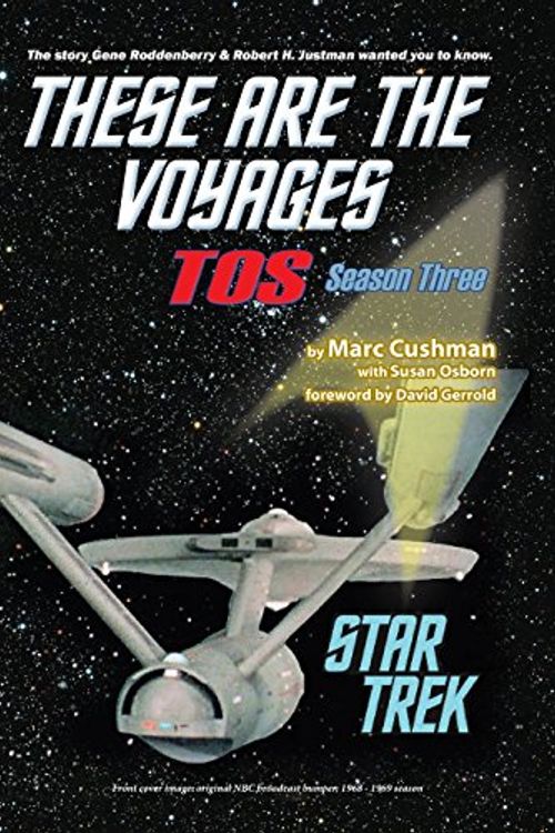 Cover Art for 9780989238182, These Are the Voyages - TOS: Season Three: Volume 3 by Marc Cushman