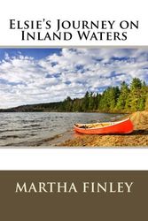 Cover Art for 9781511660082, Elsie's Journey on Inland Waters by Martha Finley