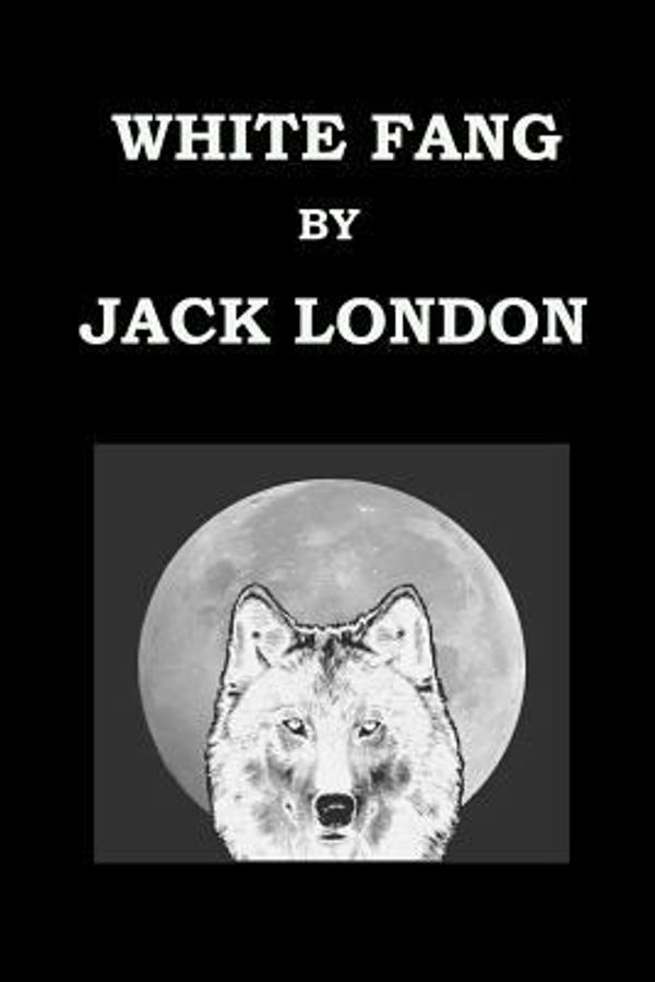 Cover Art for 9781502488824, WHITE FANG By JACK LONDON by Jack London