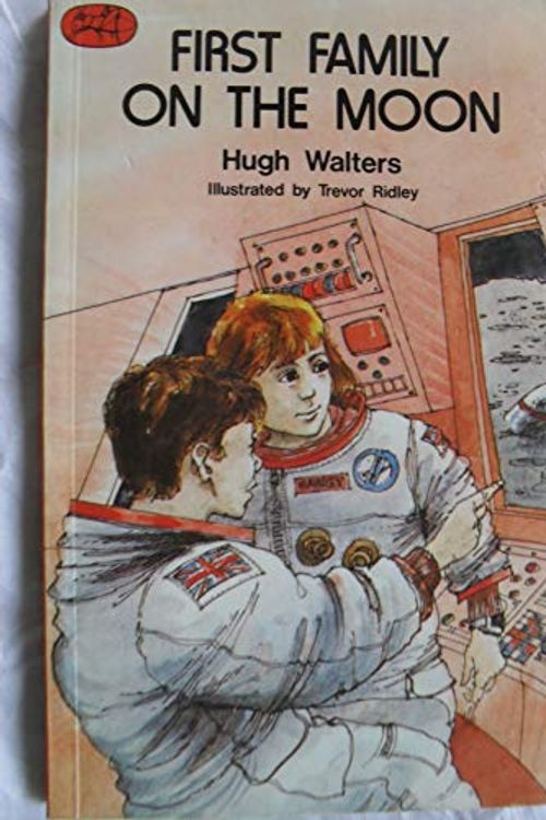 Cover Art for 9780200726030, First Family on the Moon (Grasshopper Bks.) by Hugh Walters