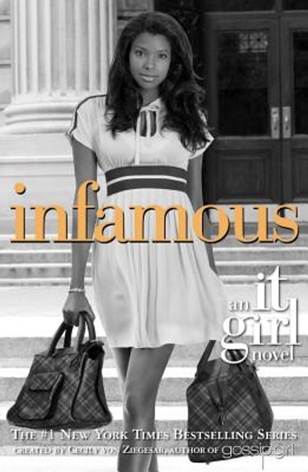 Cover Art for 9780316025072, The It Girl #7: Infamous by Von Ziegesar, Cecily