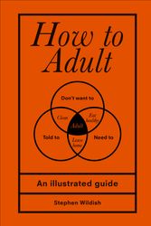 Cover Art for 9781529102536, How to Adult by Stephen Wildish