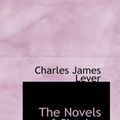 Cover Art for 9780559737763, The Novels of Charles Lever by Charles James Lever