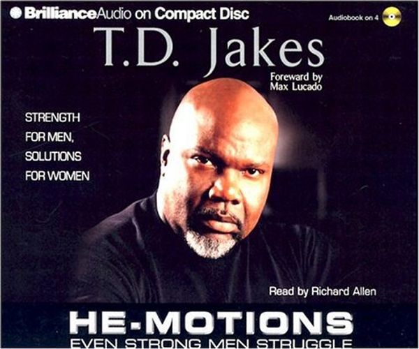 Cover Art for 9781596001206, He-Motions: Even Strong Men Struggle (Brilliance Audio on Compact Disc) by T. D. Jakes
