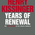 Cover Art for 9780857207203, Years of Renewal by Henry Kissinger