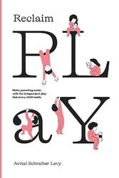 Cover Art for 9798218140564, Reclaim Play: Make parenting easier with the independent play that every child needs. by Avital Schreiber Levy