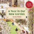 Cover Art for 9781782507093, A Year in Our New Garden by Gerda Muller