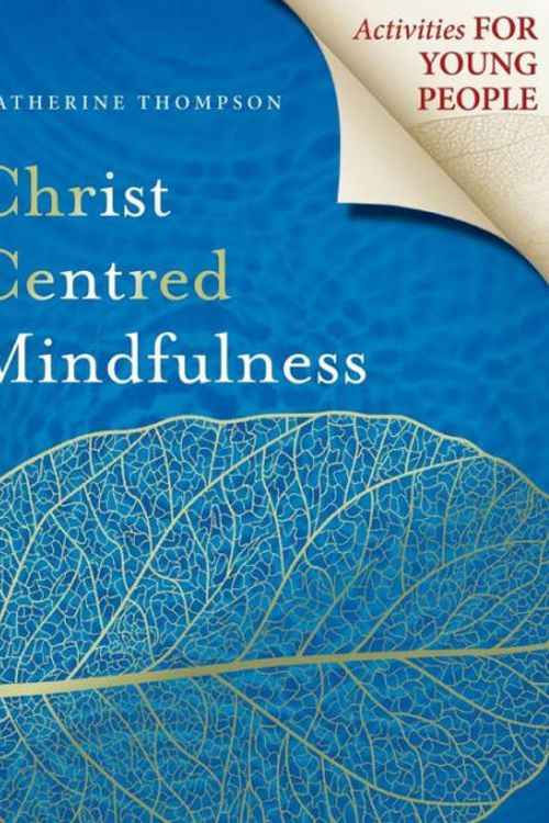Cover Art for 9781532687501, Christ Centred Mindfulness by Katherine Thompson