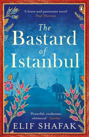 Cover Art for 9780141919430, The Bastard of Istanbul by Elif Shafak