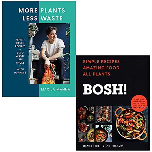 Cover Art for 9789124084592, More Plants Less Waste By Max La Manna & BOSH Simple recipes By Henry Firth and Ian Theasby 2 Books Collection Set by Max La Manna, Henry Firth, Ian Theasby