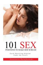Cover Art for 9781974275328, Sex Positions: Sex Positions, 101 Sex Positions to Make Her Scream by Anastasia Ratajkowski
