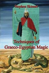 Cover Art for 9780738746326, Techniques of Graeco-Egyptian Magic by Stephen Skinner