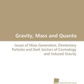 Cover Art for 9783838121734, Gravity, Mass and Quanta by Bezares Roder, Nils M.