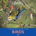 Cover Art for 9781912081615, Australian Geographic Naturalist's Guide to the Birds of Australia by Dean Ingwersen