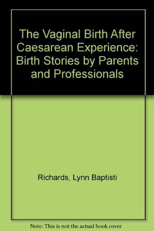 Cover Art for 9780897891196, The Vaginal Birth After Caesarean Experience by Richards, Lynn Baptisti