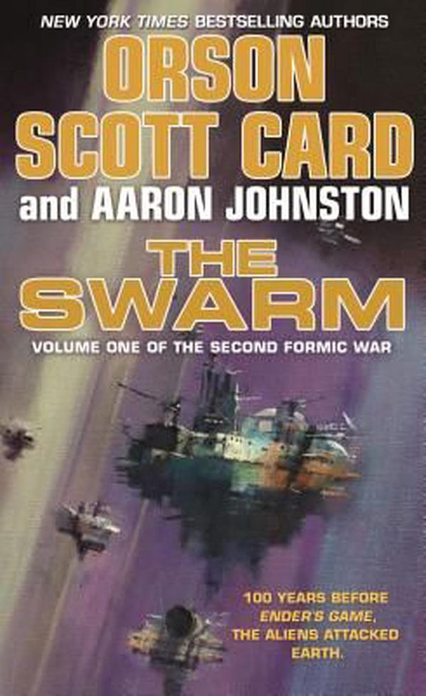 Cover Art for 9780765375636, The Swarm: Volume One of the Second Formic War by Orson Scott Card
