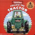 Cover Art for 9780439082884, Tonka Follow the Tractor by Scholastic Books