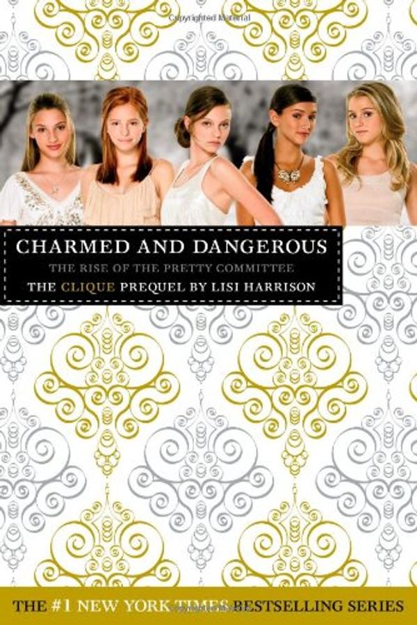 Cover Art for 9780316055376, The Clique: Charmed and Dangerous by Lisi Harrison