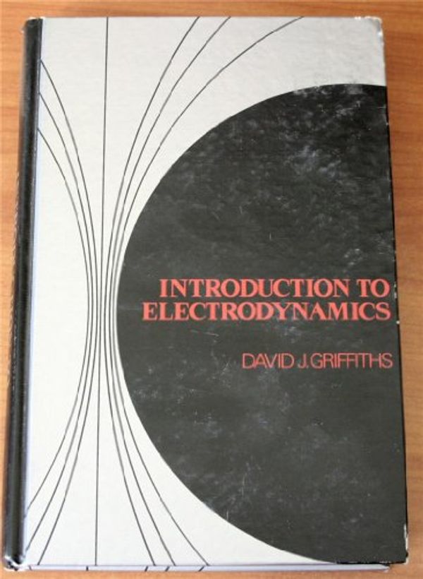 Cover Art for 9780134813745, Introduction to Electrodynamics by David J. Griffiths