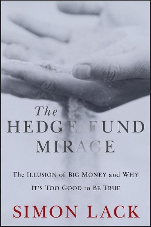 Cover Art for 9781118164310, The Hedge Fund Mirage by Simon A. Lack