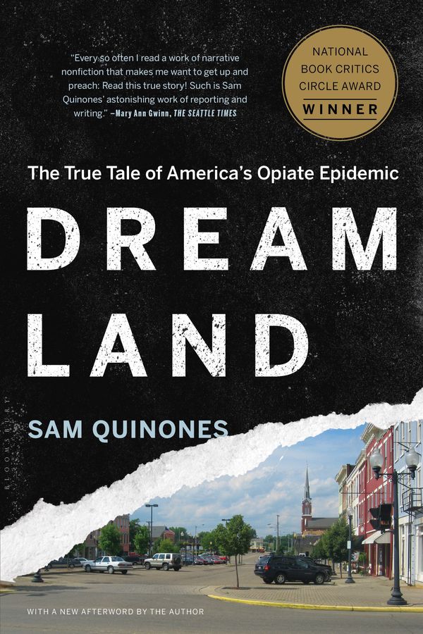 Cover Art for 9781620402528, Dreamland: The True Tale of America's Opiate Epidemic by Sam Quinones