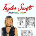 Cover Art for 9798538948772, Taylor Swift Coloring Book: A great celebrity coloring book for Taylor Swift Fan, The Ultimate Taylor Swift Coloring Book by Francis Gibson