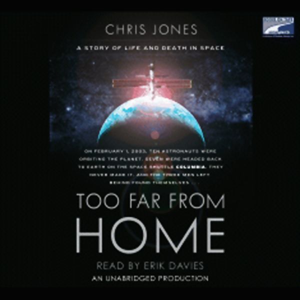 Cover Art for B004FTDQ6W, Too Far From Home: A Story of Life and Death in Space (Unabridged) by Unknown