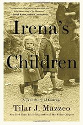 Cover Art for 9781476778501, Irena's ChildrenThe Extraordinary Story of the Woman Who Saved ... by Tilar J. Mazzeo