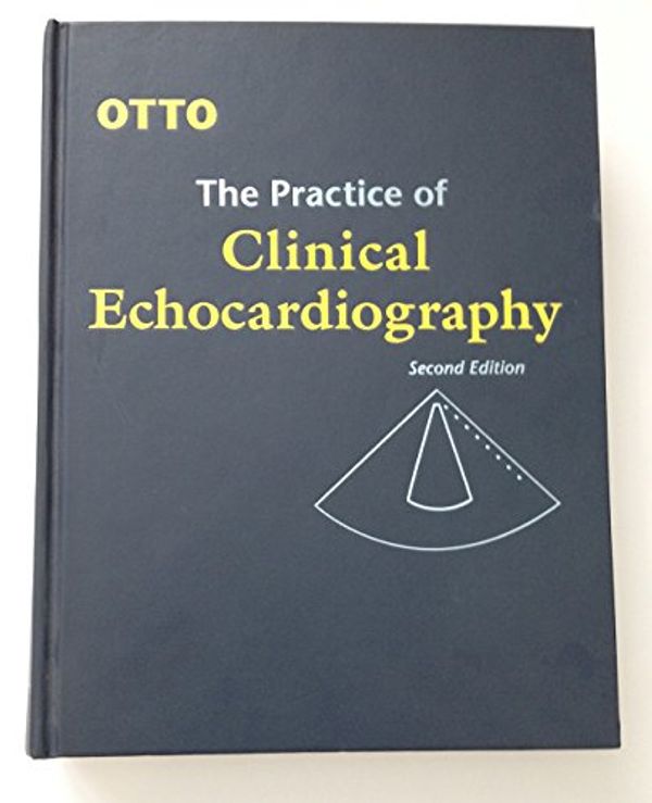 Cover Art for 9780721692043, The Practice of Clinical Echocardiography by Catherine M. Otto