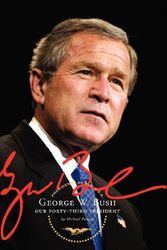 Cover Art for 9781602530713, George W. Bush: Our Forty-Third President by Michael Burgan