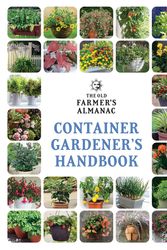 Cover Art for 9781571989673, The Old Farmer’s Almanac Container Gardener’s Handbook by Old Farmer’s Almanac