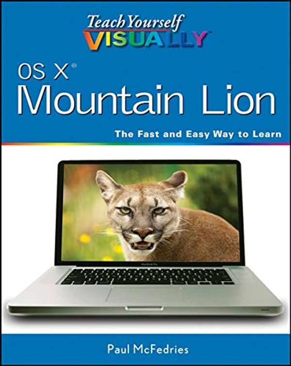 Cover Art for 9781118462270, Teach Yourself Visually OS X Mountain Lion by Paul McFedries