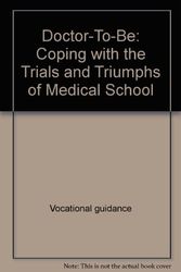 Cover Art for 9780838517222, Doctor-To-Be : Coping with the Trials and Triumphs of Medical School by James Allen Knight