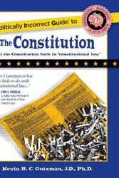 Cover Art for 9781596985056, The Politically Incorrect Guide to the Constitution by Kevin R. C. Gutzman