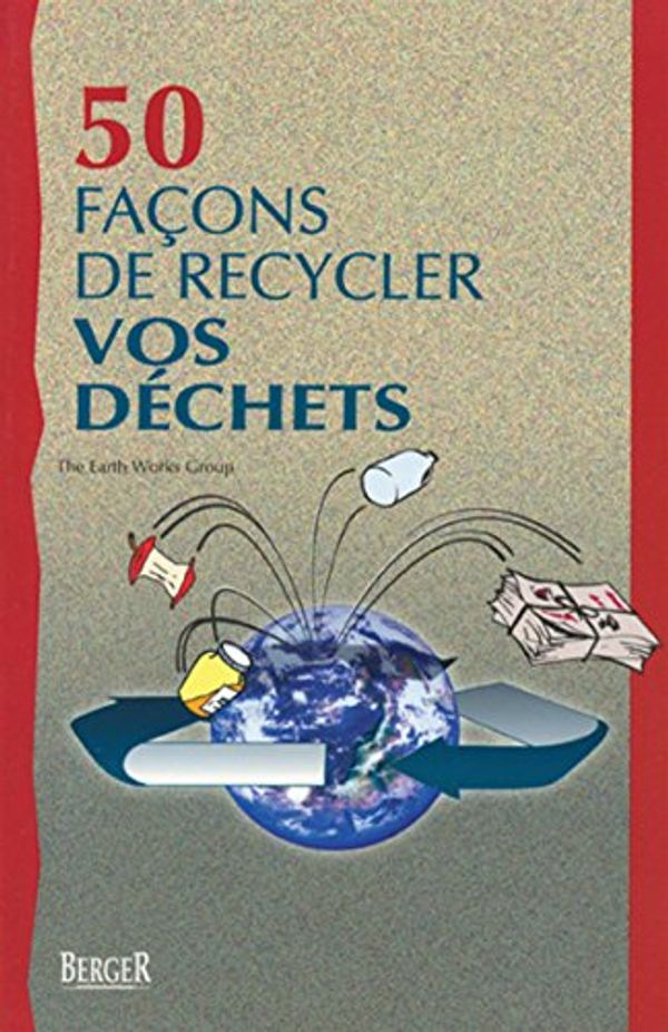 Cover Art for 9782921416016, 50 façons de recycler vos déchets [Paperback] by Collectif by 