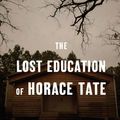 Cover Art for 9781620971055, The Lost Education of Horace Tate: Uncovering the Hidden Heroes Who Fought for Justice in Schools by Vanessa Siddle Walker