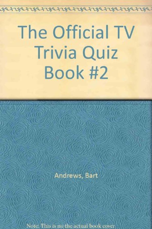 Cover Art for 9780451084101, The Official TV Trivia Quiz Book #2 by Bart Andrews