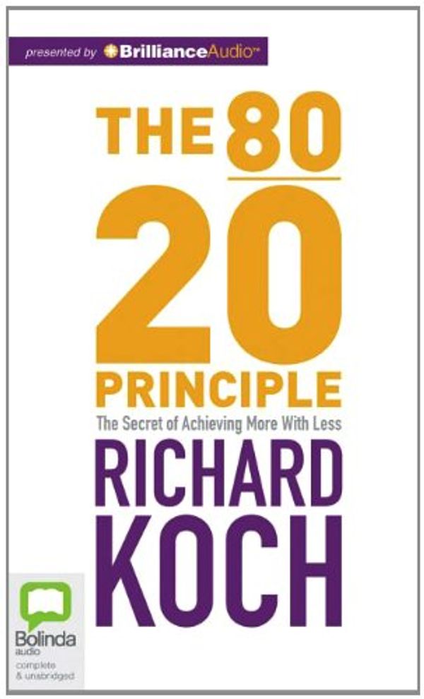 Cover Art for 9781743193020, The 80/20 Principle: The Secret of Achieving More With Less, Library Edition by Richard Koch