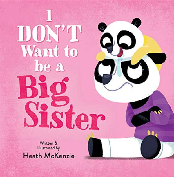 Cover Art for 9780655213444, I Don't Want to be a Big Sister! by Lake Press