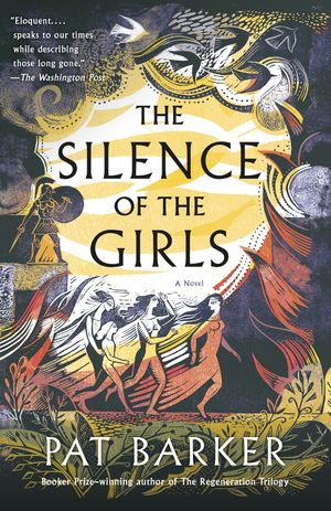 Cover Art for 9780525564102, The Silence of the Girls by Pat Barker